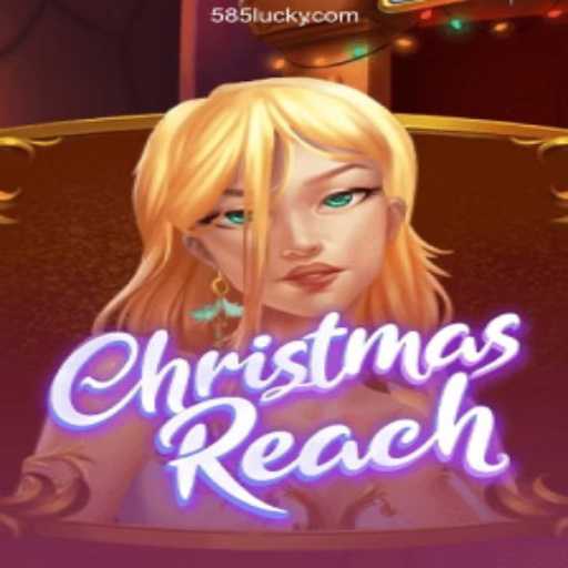 ChristmasReach Game on 585Luck.COM: Dive Into the World of Oficial Slots Brasil #1