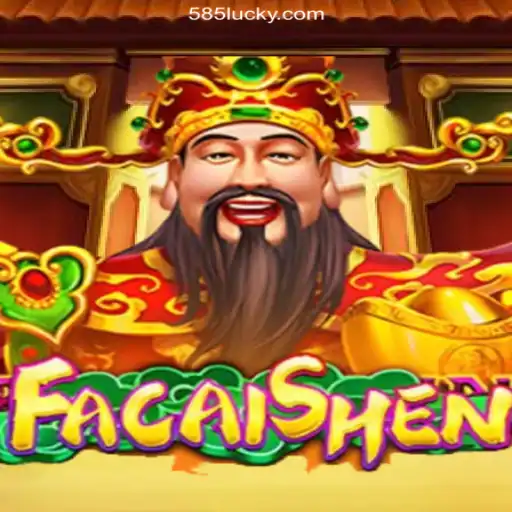 Exploring FaCaiShen: The Thrilling Slot Game on 585Luck.COM