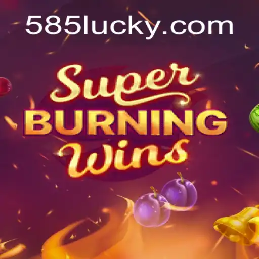 Exploring SuperBurningWins: A Premier Choice on 585Luck.COM Platform-Oficial Slots Brasil #1