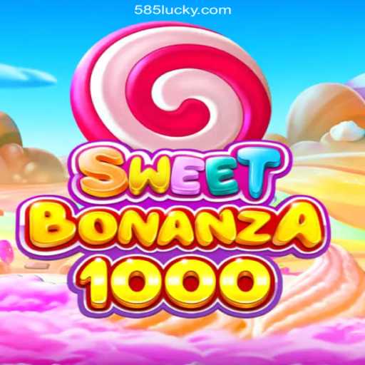 Exploring SweetBonanza1000 on the 585Luck.COM Platform